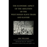 The Economic Aspect of the Abolition of the West Indian Slave Trade and Slavery