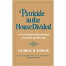 Patricide in the House Divided: A Psychological Interpretation of Lincoln and His Age