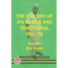 The 256 Odu of Ifa Cuban and Traditional Vol. 75 Osa Odi-Osa Irosun