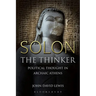 Solon the Thinker: Political Thought in Archaic Athens