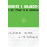 Perspectives on Pragmatism: Classical, Recent, and Contemporary