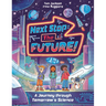 Next Stop the Future!: A Journey Through Tomorrow's Science