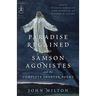 Paradise Regained, Samson Agonistes, and the Complete Shorter Poems
