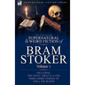 The Collected Supernatural and Weird Fiction of Bram Stoker: 1-Contains the Novel 'Dracula' and Three Short Stories to Chill the Blood