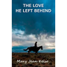 The Love He Left Behind