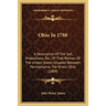 Ohio In 1788: A Description Of The Soil, Productions, Etc., Of That Portion Of The United States Situated Between Pennsylvania, The Rivers Ohio (1888)