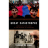 Great Catastrophe: Armenians and Turks in the Shadow of Genocide