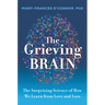 The Grieving Brain: The Surprising Science of How We Learn from Love and Loss