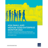Asia Small and Medium-Sized Enterprise Monitor 2022: Volume II--The Russian Invasion of Ukraine and Its Impact on Small Firms in Central and West Asia