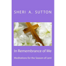 In Remembrance of Me: Meditations for the Season of Lent
