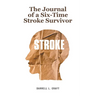 The Journal of a Six-Time Stroke Survivor