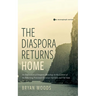 The Diaspora Returns Home: An Exploration of Diaspora Missiology in the Context of the Returning Protestant Christian Viet Kieu and Viet Nam