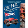 Cuba as Never Before: The Absolutely Positively Unauthorized Guide