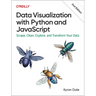 Data Visualization with Python and JavaScript: Scrape, Clean, Explore, and Transform Your Data