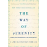 The Way of Serenity: Finding Peace and Happiness in the Serenity Prayer