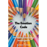 The Emotion Code: Decoding Emotional Intelligence