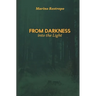 From Darkness Into the Light
