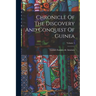 Chronicle Of The Discovery And Conquest Of Guinea; Volume 1