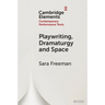 Playwriting, Dramaturgy and Space