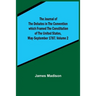 The Journal of the Debates in the Convention which Framed the Constitution of the United States, May-September 1787. Volume 2