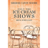 Only the Ice Cream Shows