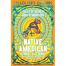 Native American Stories & Legends: Tales of Gods, Heroes & Monsters