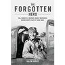 The Forgotten Hero: Col. Kenneth L. Reusser, Highly Decorated Marine Corps Pilot of Three Wars
