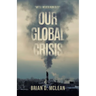Our Global Crisis: "We'll Never Run Out!"