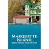 Marquette Island, View from the Snows