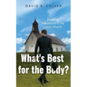 What's Best for the Body?