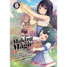 Making Magic: The Sweet Life of a Witch Who Knows an Infinite MP Loophole: Volume 3 (Light Novel)