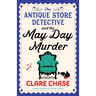 The Antique Store Detective and the May Day Murder: A totally gripping cozy murder mystery