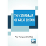 The Cathedrals Of Great Britain: Their History And Architecture