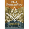 Black Freemasonry: From Prince Hall to the Giants of Jazz