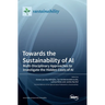 Towards the Sustainability of AI: Multi-Disciplinary Approaches to Investigate the Hidden Costs of AI