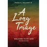 A Long Triage: Welcome to My War