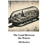 The Land Between the Waters
