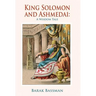 King Solomon and Ashmedai: A Wisdom Tale