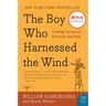The Boy Who Harnessed the Wind: Creating Currents of Electricity and Hope
