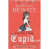 The Day I Shot Cupid: Hello, My Name Is Jennifer Love Hewitt and I'm a Love-aholic