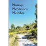 Musings, Meditations, Melodies. Poetry