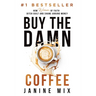 Buy the Damn Coffee: How Women of Faith Ditch Guilt and Shame Around Money