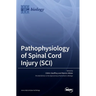 Pathophysiology of Spinal Cord Injury (SCI)