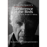 Conference of the Birds: The Story of Peter Brook in Africa