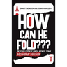 How Can He Fold: Incredible Poker Hands Broken Down Decision By Decision