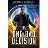 One Bad Decision: The Unbelievable Mr. Brownstone Book 10