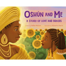 Oshún and Me: A Story of Love and Braids
