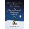 Charlie Brown's Christmas Miracle: The Inspiring, Untold Story of the Making of a Holiday Classic