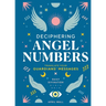Deciphering Angel Numbers: Translate Your Guardians' Messages