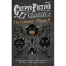 Cryptofiction - Volume II. a Collection of Fantastical Short Stories of Sea Monsters, Dangerous Insects, and Other Mysterious Creatures (Cryptofiction